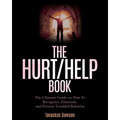 The Hurt/Help Book: The Ultimate Guide on How To Recognize, Eliminate, and Prevent Troubled Behavior - Paperback