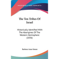 The Ten Tribes Of Israel: Historically Identified With The Aborigines Of The Western Hemisphere (1836) - Hardcover