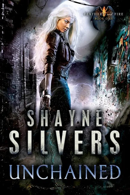 Unchained: Feathers and Fire Book 1 - Paperback