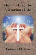 How to Live the Victorious Life - Paperback