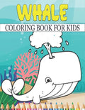 Whale Coloring Book For Kids: Best Whale Coloring Book Kids - Paperback