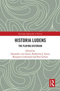 Historia Ludens: The Playing Historian - Paperback