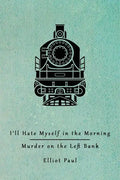 I'll Hate Myself in the Morning / Murder on the Left Bank (Homer Evans Mysteries) - Paperback