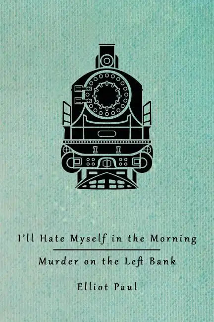 I'll Hate Myself in the Morning / Murder on the Left Bank (Homer Evans Mysteries) - Paperback