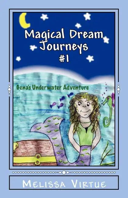 Magical Dream Journeys #1: Gena's Underwater Adventure - Paperback
