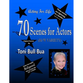 70 Scenes for Actors: Toni Bull Bua - Acting for Life - Paperback