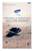 Running a Thousand Miles for Freedom: The Escape of William and Ellen Craft from Slavery - Paperback