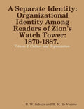 Separate Identity: Organizational Identity Among Readers of Zion's Watch Tower: 1870-1887. Volume 2. Culture and Organization - Paperback