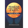Mankind encountering Angels in Poetry of Iqbal - Paperback
