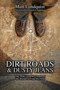 Dirt Roads and Dusty Jeans: One Man's Journey South of the Border to Find His Soul - Paperback