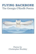 Flying Backbone: The Georgia O'Keeffe Poems - Paperback