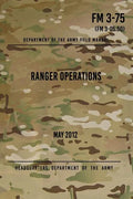 FM 3-75 Ranger Operations: May 2012 - Paperback