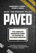 Paved: The Complete Navigated Guide to Succeed In the Music Industry - Hardcover
