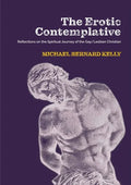 The Erotic Contemplative: Reflections on the Spiritual Journey of the Gay/Lesbian Christian - Paperback