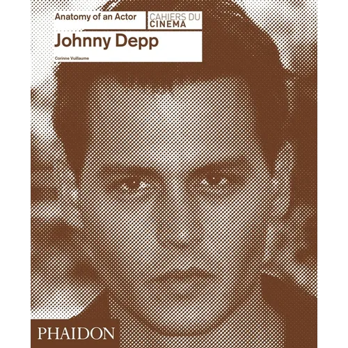 Johnny Depp: Anatomy of an Actor - Hardcover