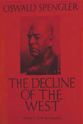 The Decline of the West, Vol. I: Form and Actuality - Paperback