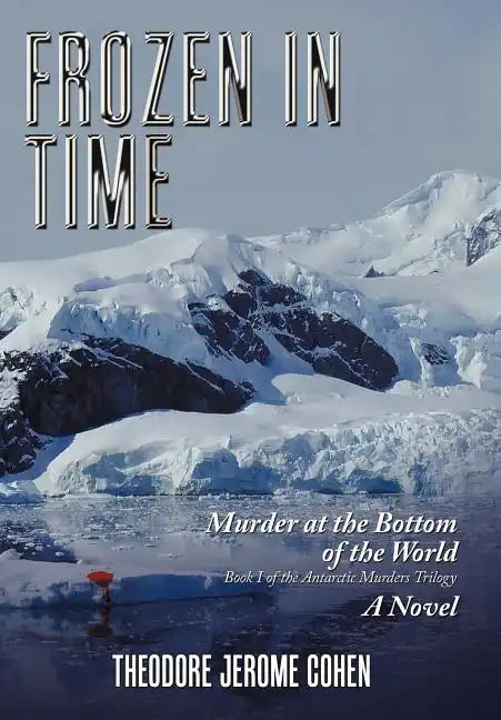 Frozen in Time: Murder at the Bottom of the World - Hardcover