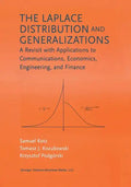 The Laplace Distribution and Generalizations: A Revisit with Applications to Communications, Economics, Engineering, and Finance - Paperback