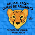 Animal Faces: Caras de Animales - Paperback