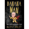 Banana Man: My Adventurous Life - Paperback