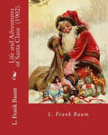 Life and Adventures of Santa Claus (1902). By: L. Frank Baum: Children's literature - Paperback