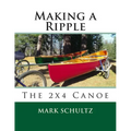 Making a Ripple: The 2x4 Canoe - Paperback