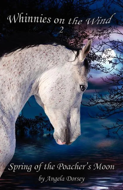 Spring of the Poacher's Moon: A Wilderness Horse Adventure - Paperback