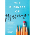 The Business of Marriage: Management Techniques for Your Most Important Partnership - Hardcover