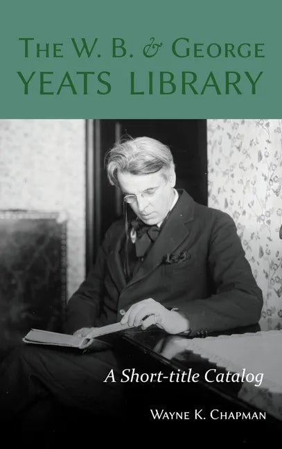 W. B. and George Yeats Library:: A Short-Title Catalog - Hardcover