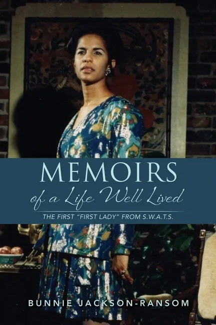 Memoirs of a Life Well Lived: The first "First Lady" from S.W.A.T.S. - Paperback