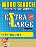 WORD SEARCH PUZZLES EXTRA LARGE PRINT FOR ADULTS IN PORTUGUESE - Delta Classics - The LARGEST PRINT WordSearch Game for Adults And Seniors - Find 2000 - Paperback