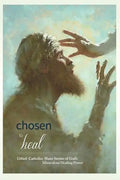 Chosen to Heal: Gifted Catholics Share Stories of God's Miraculous Healing Power - Paperback
