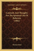 Counsels And Thoughts For The Spiritual Life Of Believers (1882) - Paperback
