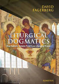 Liturgical Dogmatics: How Catholic Beliefs Flow from Liturgical Prayer - Paperback