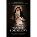 Named for Glory: Saint Elisabeth of the Trinity's Identity and Mission - Paperback
