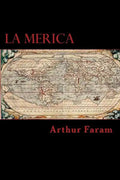 La Merica: The first true history of the colonization of the Americas. - Paperback