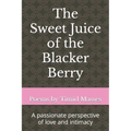 The Sweet Juice of the Blacker Berry - Paperback