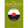The Happy Body: Mastering Exercise Choices - Paperback