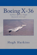 Boeing X-36: Tailless Agility Flight Research Aircraft - Paperback