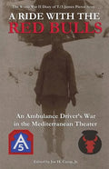 A Ride with the Red Bulls: An Ambulance Driver's War in the Mediterranean Theater - Paperback