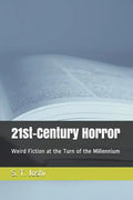 21st-Century Horror: Weird Fiction at the Turn of the Millennium - Paperback