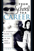From School to a Career: A Student's Guide to Success in the Real World - Paperback
