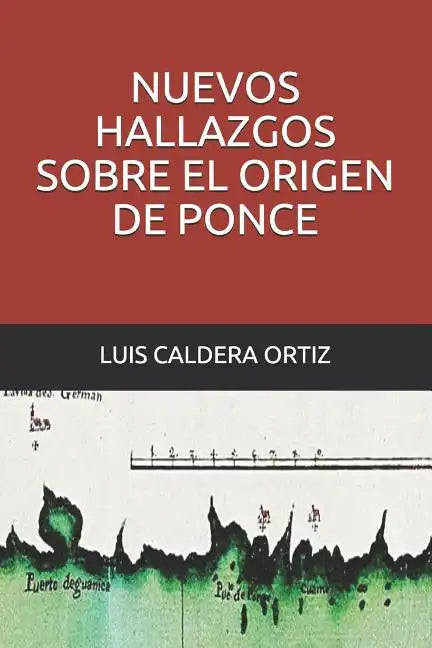 Nuevos hallazgos sobre el origen de Ponce - Paperback