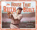 The House That Ruth Built - Hardcover