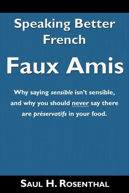 Speaking Better French: Faux Amis - Paperback