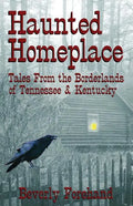 Haunted Homeplace - Tales from the Borderlands of Tennessee & Kentucky - Paperback