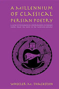 A Millennium of Classical Persian Poetry: A Guide to the Reading & Understanding of Persian Poetry from the Tenth to the Twentieth Century - Paperback