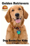 Golden Retrievers: Dog Books for Kids - Paperback