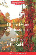 Of The Desire And The Sublime Del Deseo Y Lo Sublime Bilingual Edition: English and Spanish Edition - Paperback