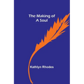 The Making of a Soul - Paperback